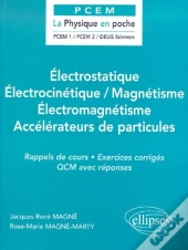 Electrostatique / Electrocinetique / Magnetisme / Electromagnetisme / Accelerateurs De Particules