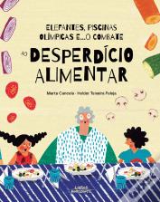 Elefantes, Piscinas Olímpicas e... o Combate ao Desperdício Alimentar