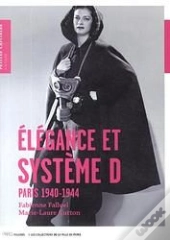 Élégance Et Système D T.3 ; Paris 1940/1944