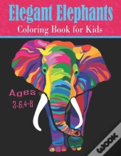 Elegant Elephants Coloring Book For Kids Ages 3-6,4-8