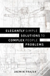 Capa do artigo Elegantly Simple Solutions To Complex People Problems