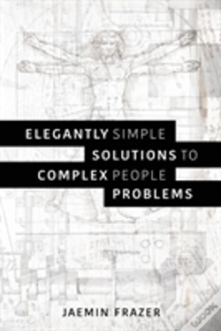 Capa do artigo Elegantly Simple Solutions To Complex People Problems