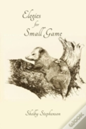 Elegies For Small Game