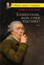 Élémentaire Mon Cher Voltaire ! - Preview