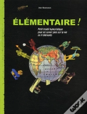 Capa do artigo Elementaire Petit Traite Scientifique Pour En Savoir Plus Sur La Vie En 4 Elements