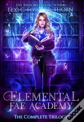 Elemental Fae Academy: The Complete Tril