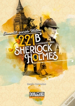 Capa do artigo Elemental, Querido Watson: 221b Curiosidades Sobre Sherlock Holmes