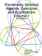 Elementary Abstract Algebra, Examples And Applications Volume 1 - Preview