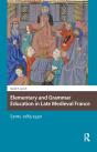 Elementary And Grammar Education In Late Medieval France - Preview