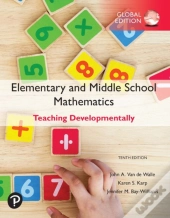 Elementary And Middle School Mathematics: Teaching Developmentally, Global Edition