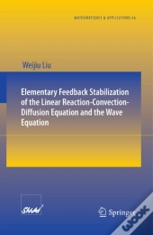 Elementary Feedback Stabilization Of The Linear Reaction-Convection-Diffusion Equation And The Wave Equation