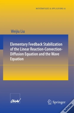 Capa do artigo Elementary Feedback Stabilization Of The Linear Reaction-Convection-Diffusion Equation And The Wave Equation