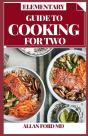 Elementary Guide To Cooking For Two - Preview