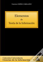Elementos De Teoría De La Información. Colección Universitaria: Ciencias De La Información.