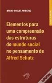 Elementos para Uma Compreensão das Estruturas do Mundo Social no Pensamento de Alfred Schutz