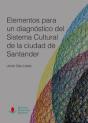 Elementos Para Un Diagnóstico Del Sistema Cultural De La Ciudad De Santander - Preview