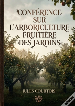 Capa do artigo Elements D Arboriculture Fruitiere - Un Guide Pratique Pour L Arbor