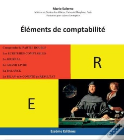 Capa do artigo Éléments De Comptabilité : Comprendre La Partie Double, Les Écritures Comptables. Batir Le Bilan Et Le Compte De Résultat