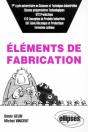 Éléments De Fabrication (Classes Prépas Technologiques, 1er Cycle Univ - En Sciences Et Techniques Industrielles, Bts Productique, Etc., Formation Continue) - Preview