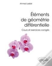 Éléments De Géométrie Différentielle ; Cours Et Exercices Corrigés