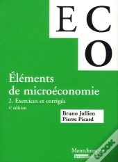 Éléments De Micro-Économie Tome 2 ; Exercices Et Corrigés (4e Édition)