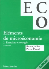 Elements De Microeconomie T.2 ; Exercices Et Corriges ; 3e Edition