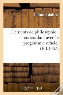 Capa do artigo Elements De Philosophie : Concordant Avec Le Programme Officiel (8e Edition Revue Et Corrigee)