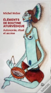 Elements De Routine Ayurvedique - Autonomie, Rituel Et Ascese