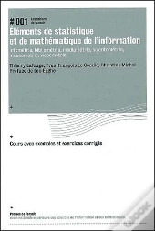 Éléments De Statistique Et De Mathématique De L'Information ; Infométrie, Bibliométrie, Médiamétrie, Scientométrie, Muséométrie, Webométrie