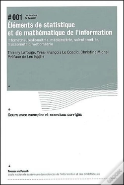 Capa do artigo Éléments De Statistique Et De Mathématique De L'Information ; Infométrie, Bibliométrie, Médiamétrie, Scientométrie, Muséométrie, Webométrie