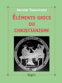 Éléments Grecs Du Christianisme - Preview