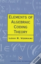 Elements Of Algebraic Coding Theory