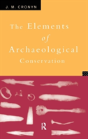 Elements Of Archaeological Conservation - Preview
