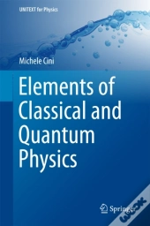 Elements Of Classical And Quantum Physics