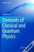 Elements Of Classical And Quantum Physics