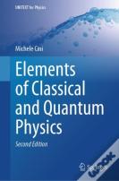 Elements Of Classical And Quantum Physics