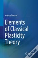 Elements Of Classical Plasticity Theory