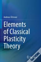 Elements Of Classical Plasticity Theory