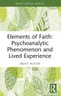 Elements Of Faith: Psychoanalytic Phenomenon And Lived Experience - Preview