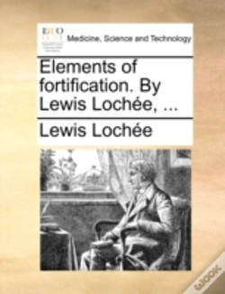 Capa do artigo Elements Of Fortification. By Lewis Loch