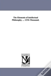 Capa do artigo Elements Of Intellectual Philosophy. ... 12th Thousand.