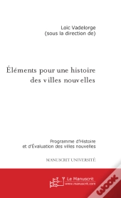 Eléments Pour Une Histoire Des Villes Nouvelles