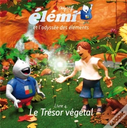 Capa do artigo Elemi Et L'Odyssee Des Elements / Livre 4. Le Tresor Vegetal