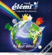 Elemi Et L'Odyssée Des Éléments T.1 ; Au Tout Début...