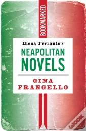 Elena Ferrante'S Neapolitan Novels: Bookmarked