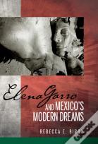 Elena Garro And Mexico'S Modern Dreams