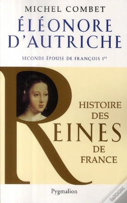 Capa do artigo Eléonore D'Autriche ; Seconde Épouse De François Ier