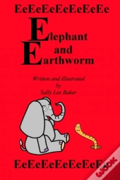 Elephant And Earthworm: A Fun Read Aloud