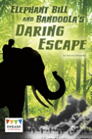 Elephant Bill And Bandoola'S Daring Escape