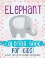 Elephant Coloring Book For Kids! Discover These Fun And Enjoyable Coloring Pages - Preview